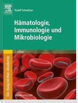 Die Heilpraktiker-Akademie. Hämatologie, Immunologie und Mikrobiologie - Rudolf Schweitzer