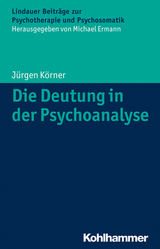 Die Deutung in der Psychoanalyse - Jürgen Körner