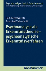 Psychoanalyse als Erkenntnistheorie - psychoanalytische Erkenntnisverfahren - Rolf-Peter Warsitz, Joachim Küchenhoff