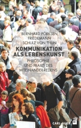 Kommunikation als Lebenskunst - Bernhard Pörksen, Friedeman Schulz von Thun
