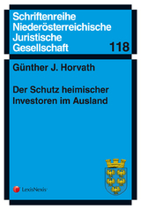 Der Schutz heimischer Investoren im Ausland - Günther J. Horvath