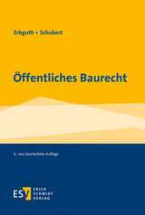 Öffentliches Baurecht - Wilfried Erbguth, Mathias Schubert