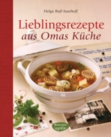 Lieblingsrezepte aus Omas Küche - Helga Buß-Saathoff