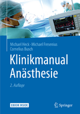 Klinikmanual Anästhesie - Michael Heck, Michael Fresenius, Cornelius Busch