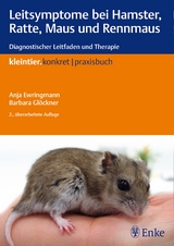 Leitsymptome bei Hamster, Ratte, Maus und Rennmaus - Ewringmann, Anja; Glöckner, Barbara