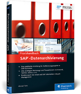Praxishandbuch SAP-Datenarchivierung - Ahmet Türk