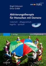 Aktivierungstherapie für Menschen mit Demenz - MAKS - Eichenseer, Birgit; Gräßel, Elmar
