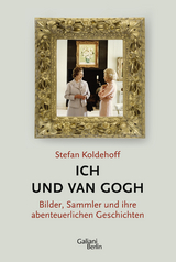 Ich und Van Gogh - Stefan Koldehoff