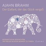 Der Elefant, der das Glück vergaß (6 CDs) - Ajahn Brahm
