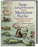 Seeungeheuer und Monsterfische - Chet Van Duzer
