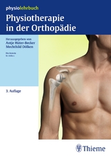 Physiotherapie in der Orthopädie - Antje Hüter-Becker, Mechthild Dölken