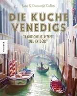 Die Küche Venedigs - Giancarlo Caldesi, Katie Caldesi