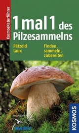 1 mal 1 des Pilzesammelns - Walter Pätzold, Hans E. Laux