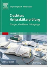 Crashkurs Heilpraktikerprüfung - Jürgen Sengebusch, Ulrike Bastian