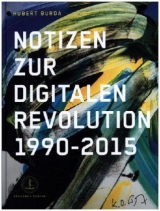 Hubert Burda Notizen zur Digitalen Revolution 1990 - 2015 - Hubert Burda