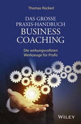 Das große Praxis-Handbuch Business Coaching - Thomas Rückerl