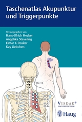 Taschenatlas Akupunktur und Triggerpunkte - Hans Ulrich Hecker, Angelika Steveling, Elmar T. Peuker, Kay Liebchen