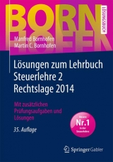 Lösungen zum Lehrbuch Steuerlehre 2 Rechtslage 2014 - Manfred Bornhofen, Martin C. Bornhofen