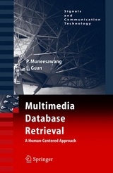 Multimedia Database Retrieval: -  Ling Guan,  Paisarn Muneesawang