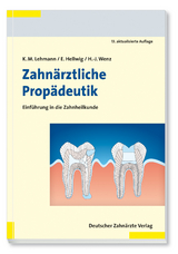 Zahnärztliche Propädeutik - Lehmann, Klaus M.; Hellwig, Elmar; Wenz, Hans-Jürgen