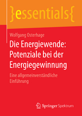 Die Energiewende: Potenziale bei der Energiegewinnung - Wolfgang Osterhage