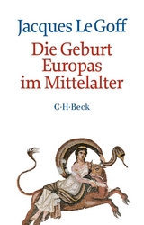Die Geburt Europas im Mittelalter - Jacques Le Goff