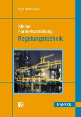 Kleine Formelsammlung Regelungstechnik - Birgit Steffenhagen