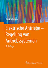 Elektrische Antriebe - Regelung von Antriebssystemen -  Dierk Schröder