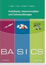 BASICS Anästhesie, Intensivmedizin und Schmerztherapie - Töpfer, Lars; Vater, Jens; Boldte, Markus; Keppeler, Patrick