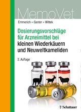 Dosierungsvorschläge für Arzneimittel bei kleinen Wiederkäuern und Neuweltkameliden - Ilka U. Emmerich, Martin Ganter, Thomas Wittek