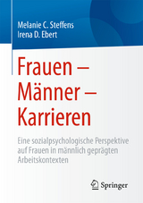 Frauen – Männer – Karrieren - Melanie C. Steffens, Irena D. Ebert