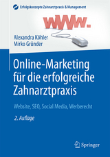 Online-Marketing für die erfolgreiche Zahnarztpraxis - Schramm, Alexandra; Gründer, Mirko