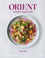 Orient - köstlich vegetarisch - Salma Hage