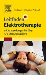 Leitfaden Elektrotherapie - Frank-P. Bossert, Wolfgang Jenrich, Klaus Vogedes