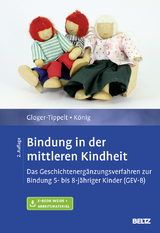 Bindung in der mittleren Kindheit - Gabriele Gloger-Tippelt, Lilith König