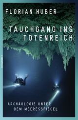 Tauchgang ins Totenreich - Florian Huber