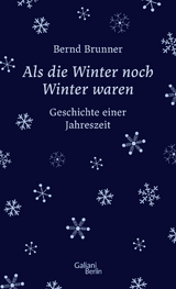 Als die Winter noch Winter waren - Bernd Brunner