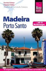 Reise Know-How Madeira und Porto Santo Mit 18 Wanderungen - Schetar, Daniela; Köthe, Friedrich