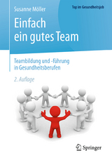 Einfach ein gutes Team - Teambildung und -führung in Gesundheitsberufen - Susanne Möller