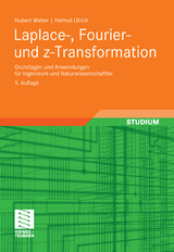 Laplace-, Fourier- und z-Transformation - Hubert Weber, Helmut Ulrich
