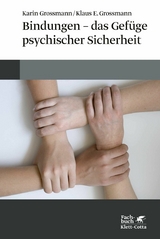 Bindungen - das Gefüge psychischer Sicherheit - Karin Grossmann, Klaus E. Grossmann