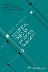Political Theory Without Borders -  James S. Fishkin,  Robert E. Goodin