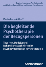 Die begleitende Psychotherapie der Bezugspersonen - Marie-Luise Althoff