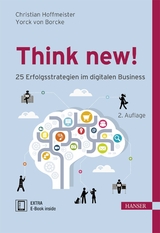 Think new! , 25 Erfolgsstrategien im digitalen Business - Hoffmeister, Christian; Borcke, Yorck