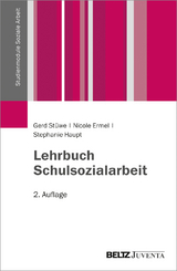 Lehrbuch Schulsozialarbeit - Stüwe, Gerd; Ermel, Nicole; Haupt, Stephanie