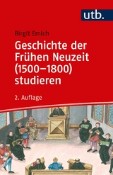 Geschichte der Frühen Neuzeit (1500–1800) studieren - Birgit Emich