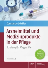 Arzneimittel und Medizinprodukte in der Pflege - Schäfer, Constanze