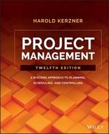 Project Management – A Systems Approach to Planning, Scheduling, and Controlling, 12e - KERZNER
