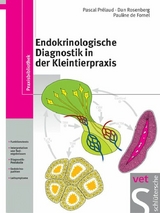 Endokrinologische Diagnostik in der Kleintierpraxis -  Pascal Prelaud,  Dan Rosenberg,  Pauline DeFornel