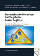 Demenzkranke Menschen im  Pflegeheim besser begleiten -  Netzwerk Alternsforschung Heidelberg,  Marion Bär